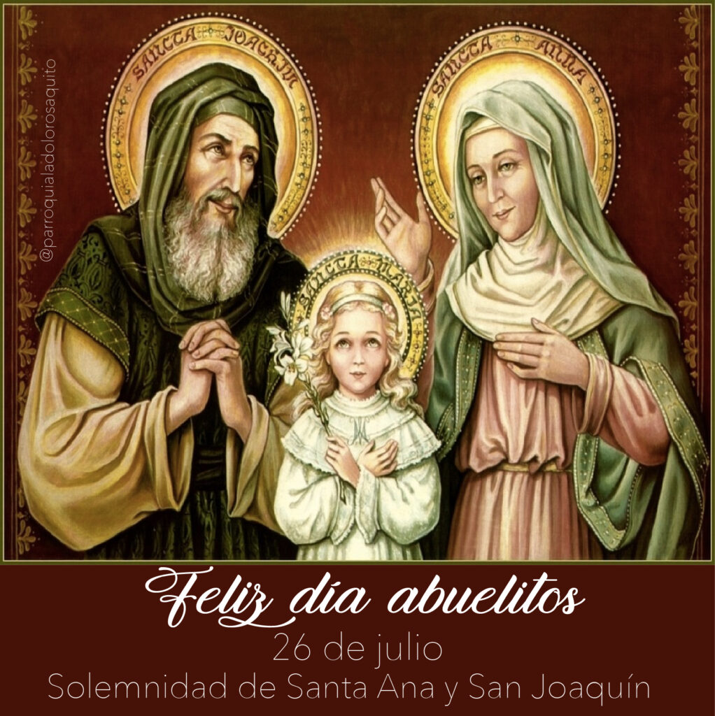 SOLEMNIDAD DE SANTA Y SAN JOAQUÍN Parroquia La Dolorosa